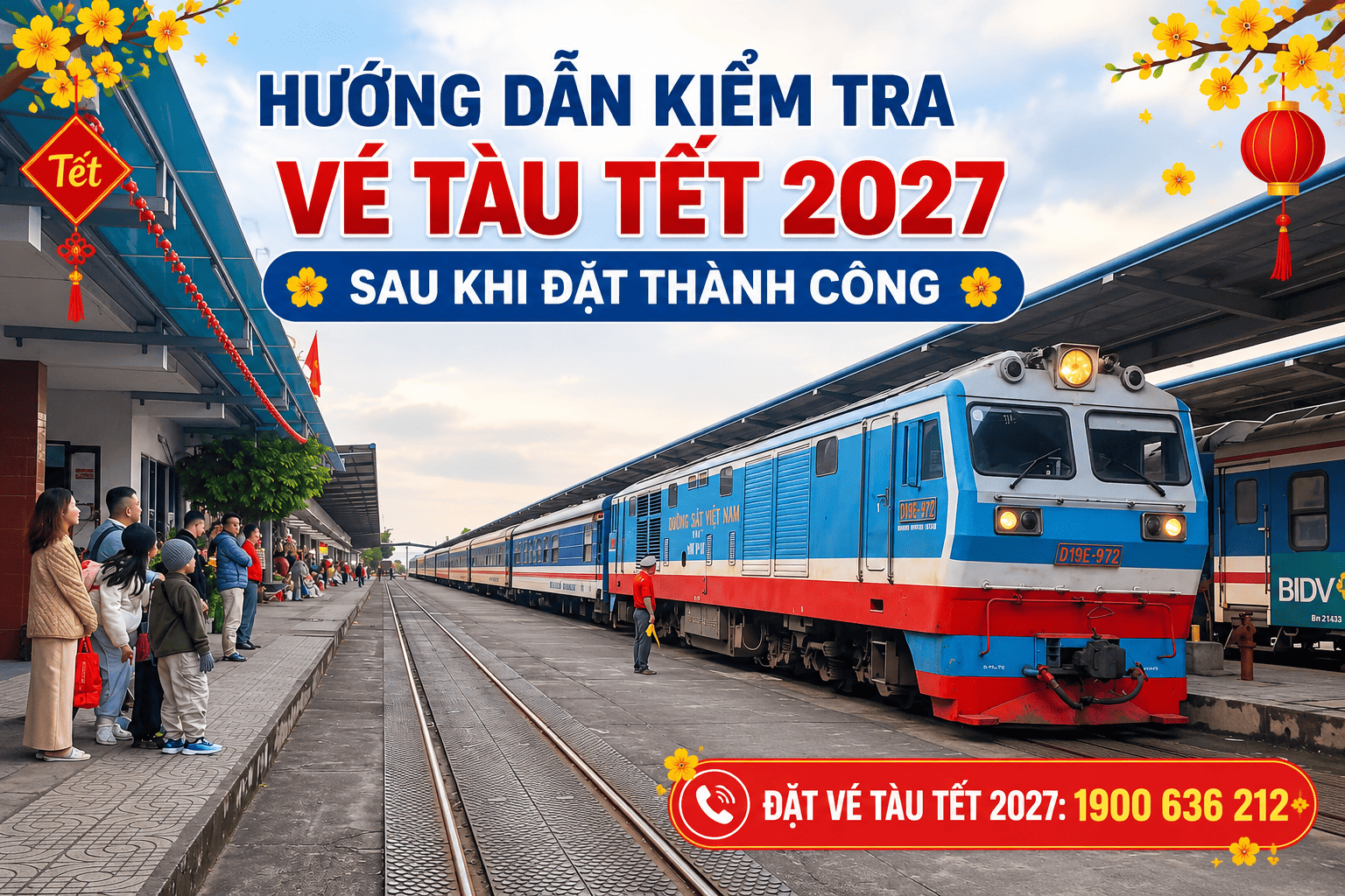 Hướng dẫn kiểm tra vé tàu Tết 2027 sau khi đặt thành công giúp hành khách chủ động xác nhận thông tin trước ngày khởi hành
